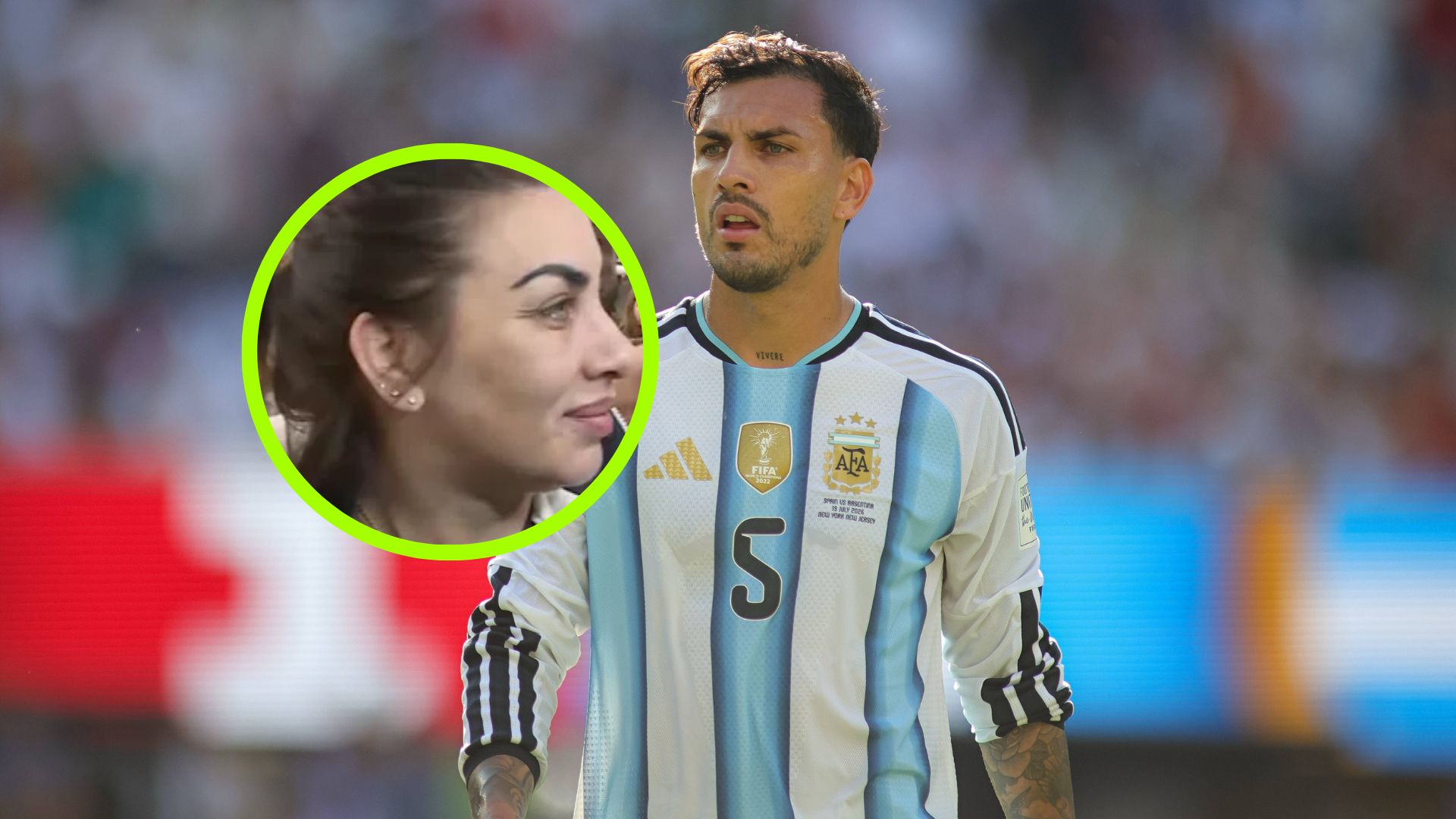 [Politieke Ophef door Zus van Leandro Paredes bij Aankomst in Argentinië]